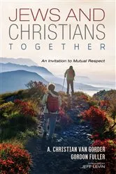 Book cover of Jews and Christians Together by Christian van Gorder