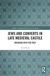 Book cover of Jews and Converts in Late Medieval Castile by Cecil Reid