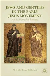 Book cover of Jews and Gentiles in the Early Jesus Movement by A. Bibliowicz