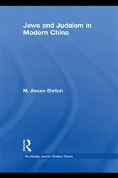 Book cover of Jews and Judaism in Modern China by M. Avrum Ehrlich