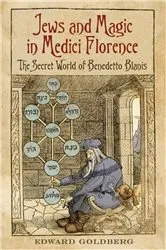 Book cover of Jews and Magic in Medici Florence by Edward L. Goldberg