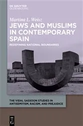 Book cover of Jews and Muslims in Contemporary Spain by Martina L. Weisz