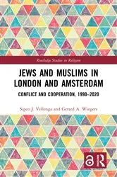 Book cover of Jews and Muslims in London and Amsterdam by Sipco J. Vellenga