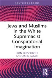 Book cover of Jews and Muslims in the White Supremacist Conspiratorial Imagination by Ron Hirschbein