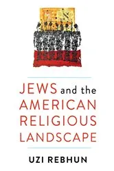 Book cover of Jews and the American Religious Landscape by Uzi Rebhun