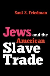 Book cover of Jews and the American Slave Trade by Saul Friedman