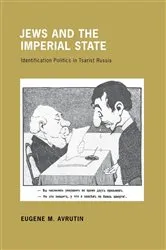 Book cover of Jews and the Imperial State by Eugene M. Avrutin