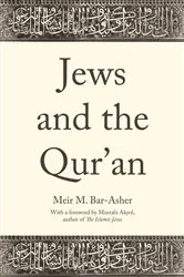 Book cover of Jews and the Qur'an by Meir M. Bar-Asher