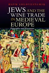Book cover of Jews and the Wine Trade in Medieval Europe by Haym Soloveitchik