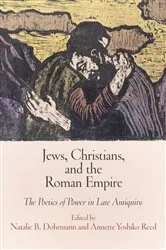 Book cover of Jews, Christians, and the Roman Empire by Natalie B. Dohrmann