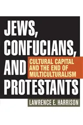 Book cover of Jews, Confucians, and Protestants by Lawrence E. Harrison