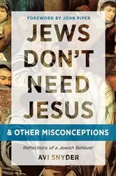 Book cover of Jews Don't Need Jesus. . .and other Misconceptions by Avi Snyder