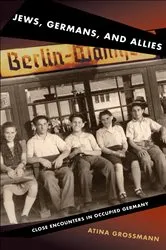 Book cover of Jews, Germans, and Allies by Atina Grossmann