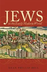 Book cover of Jews in the Early Modern World by Dean Phillip Bell