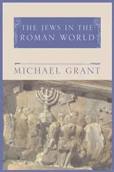 Book cover of Jews In The Roman World by Michael Grant