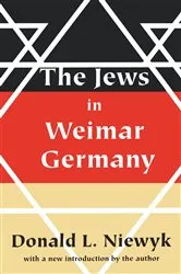 Book cover of Jews in Weimar Germany by Donald L. Niewyk