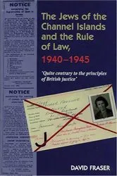 Book cover of Jews of the Channel Islands and the Rule of Law, 1940-1945 by David Fraser