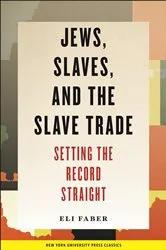 Book cover of Jews, Slaves, and the Slave Trade by Eli Faber