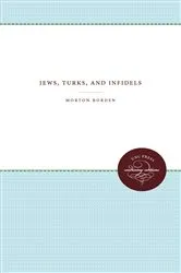 Book cover of Jews, Turks, and Infidels by Morton Borden