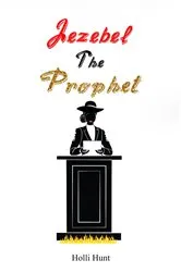 Book cover of Jezebel the Prophet by Holli Hunt