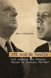 Book cover of JFK and de Gaulle by Sean J. McLaughlin