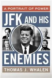 Book cover of JFK and His Enemies by Thomas J. Whalen