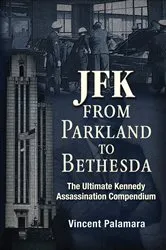 Book cover of JFK: From Parkland to Bethesda by Vincent Palamara