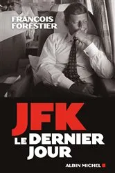 Book cover of JFK le dernier jour by François Forestier