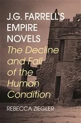 Book cover of J.G. Farrell's Empire Novels by Rebecca Ziegler