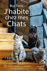 Book cover of J'habite chez mes chats by Bob Tarte