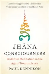 Book cover of Jhana Consciousness by Paul Dennison