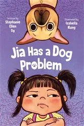 Book cover of Jia Has a Dog Problem by Stephanie Ellen Sy