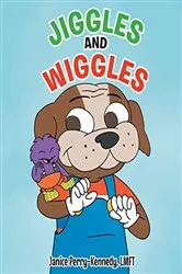 Book cover of Jiggles and Wiggles by LMFT,Janice Perry-Kennedy,