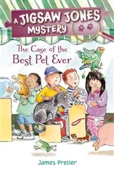 Book cover of Jigsaw Jones: The Case of the Best Pet Ever by James Preller