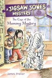 Book cover of Jigsaw Jones: The Case of the Mummy Mystery by James Preller