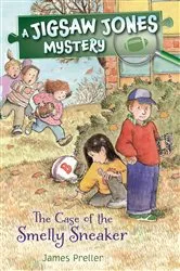 Book cover of Jigsaw Jones: The Case of the Smelly Sneaker by James Preller
