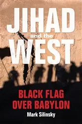 Book cover of Jihad and the West by Mark Silinsky