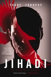 Book cover of Jihadi: A Love Story by Yusuf Toropov