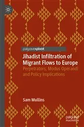 Book cover of Jihadist Infiltration of Migrant Flows to Europe by Sam Mullins