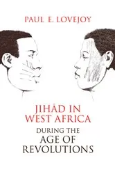 Book cover of Jihād in West Africa during the Age of Revolutions by Paul E. Lovejoy