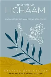 Book cover of Jij en Jouw Lichaam by Kalpana Raghuraman
