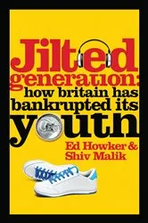 Book cover of Jilted Generation by Ed Howker