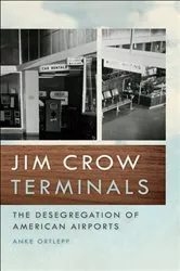 Book cover of Jim Crow Terminals by Anke Ortlepp