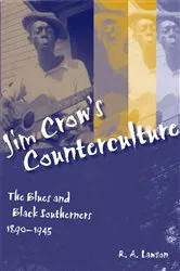 Book cover of Jim Crow's Counterculture by R. A. Lawson