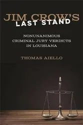 Book cover of Jim Crow’s Last Stand by Thomas Aiello