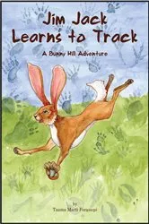 Book cover of Jim Jack Learns to Track by Forasiepi, Taama, Marti