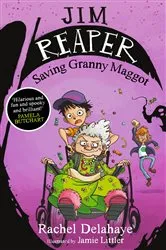 Book cover of Jim Reaper: Saving Granny Maggot by Jamie Littler