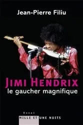 Book cover of Jimi Hendrix, le gaucher magnifique by Jean-Pierre Filiu