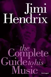 Book cover of Jimi Hendrix: The Complete Guide to His Music by Peter Doggett