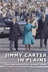 Book cover of Jimmy Carter in Plains by Robert Buccellato